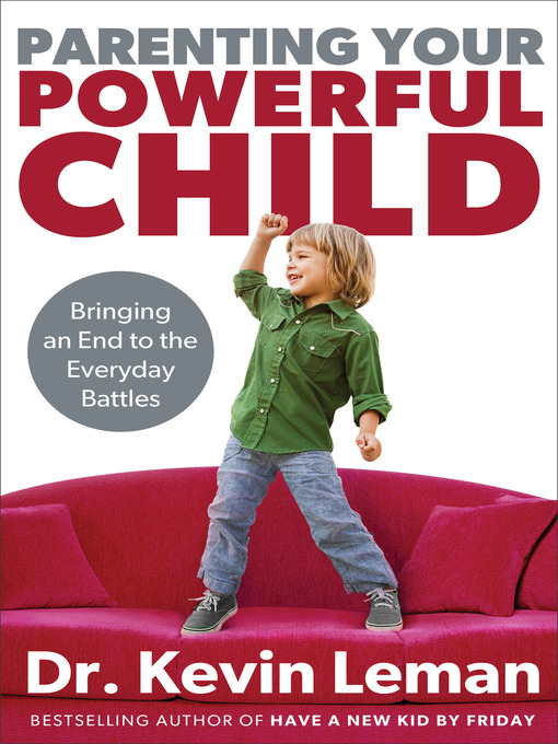 Title details for Parenting Your Powerful Child by Dr. Kevin Leman - Available